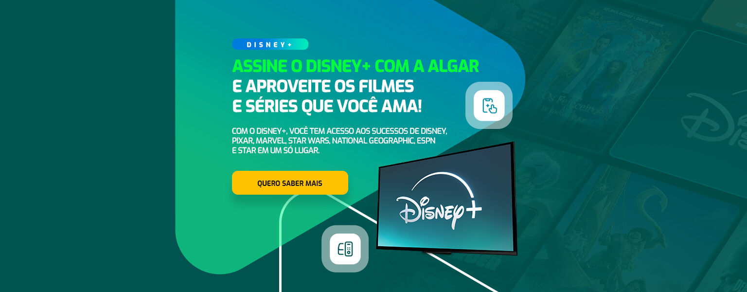 Assine Disney+ com a Algar e aproveite tudo da Disney, Marvel, Star Wars e muito mais! Quero saber mais.