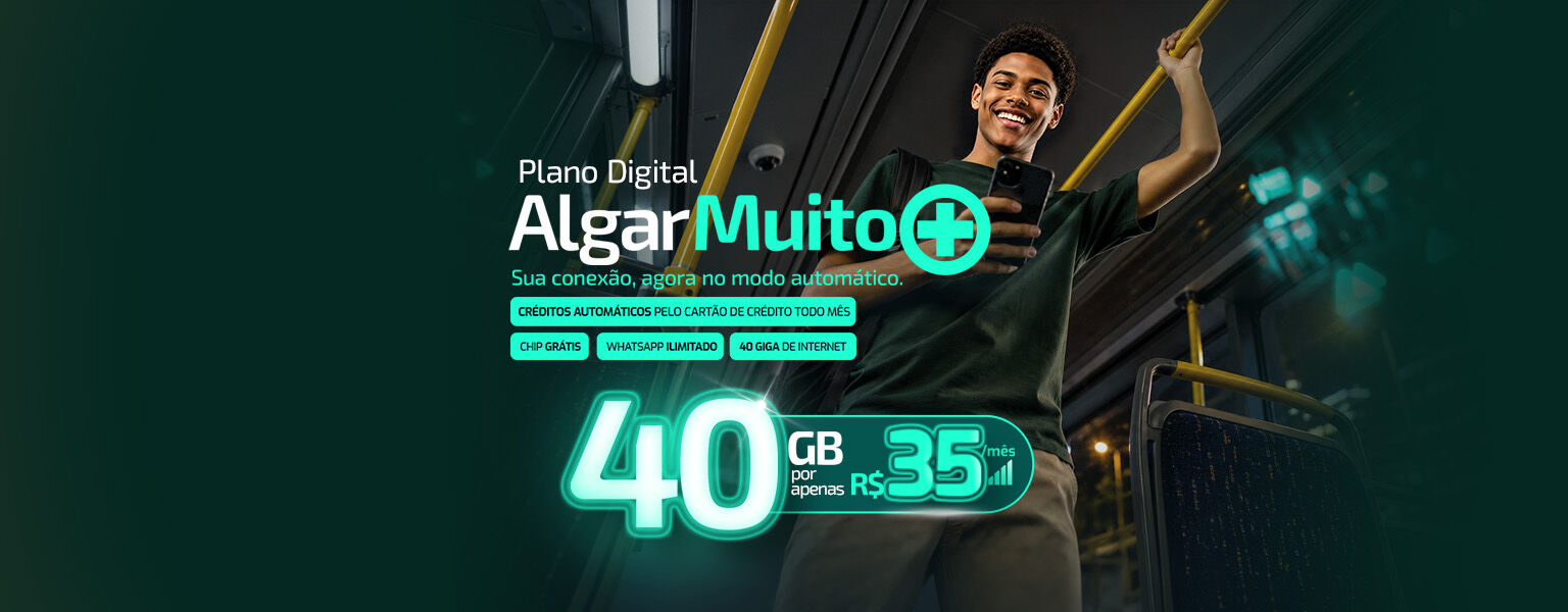 Plano Algar Muito Mais, 40GB por apenas 35R$.