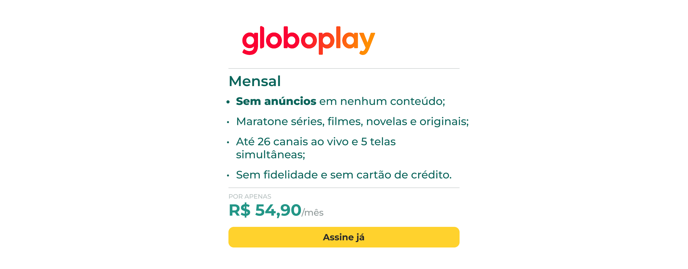 Desfrute do universo de entretenimento ao seu alcance! Só assinante dá um play em tudo. Tudo junto?  Só no Globoplay. Por R$ 44,90