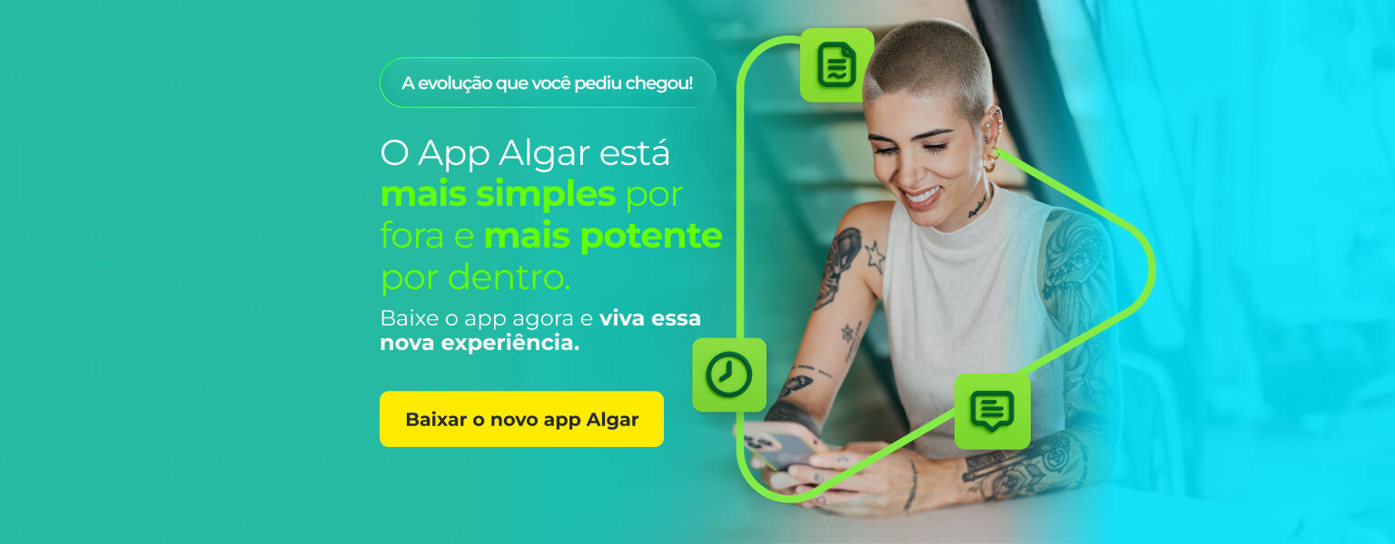 Baixe o app da Algar e desbloqueie um universo de vantagens.